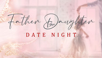 10.09.25 - Father Daughter Date Night
