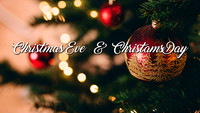 Christmas Eve and Christmas Day