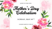 Mother's Day Celebration - 05.10.26